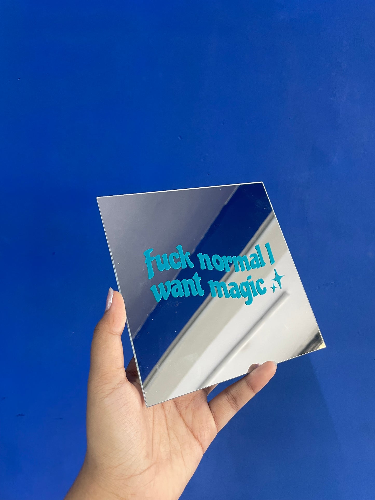 Fu*k Normal I Want Magic Mirror