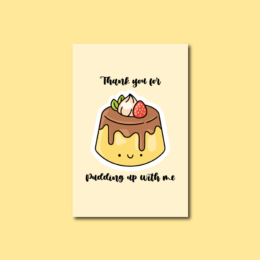 Pudding Up With Me Card