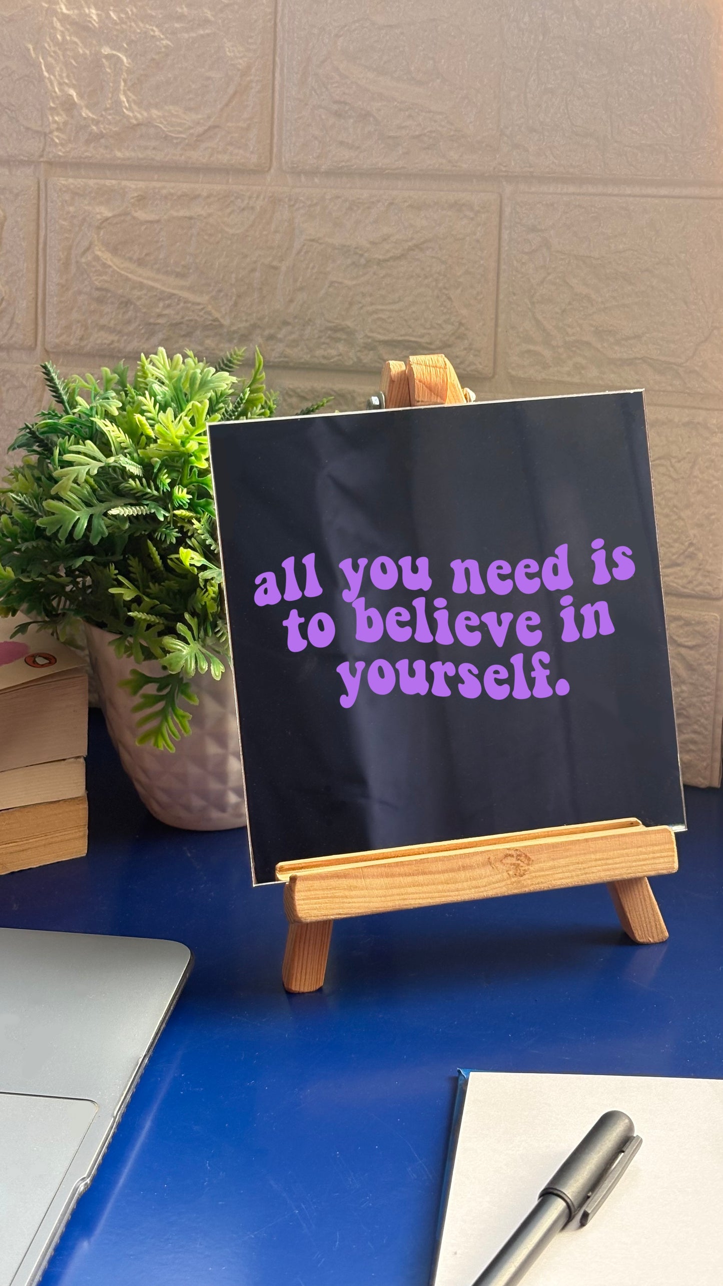 All you need is to believe in yourself Mirror