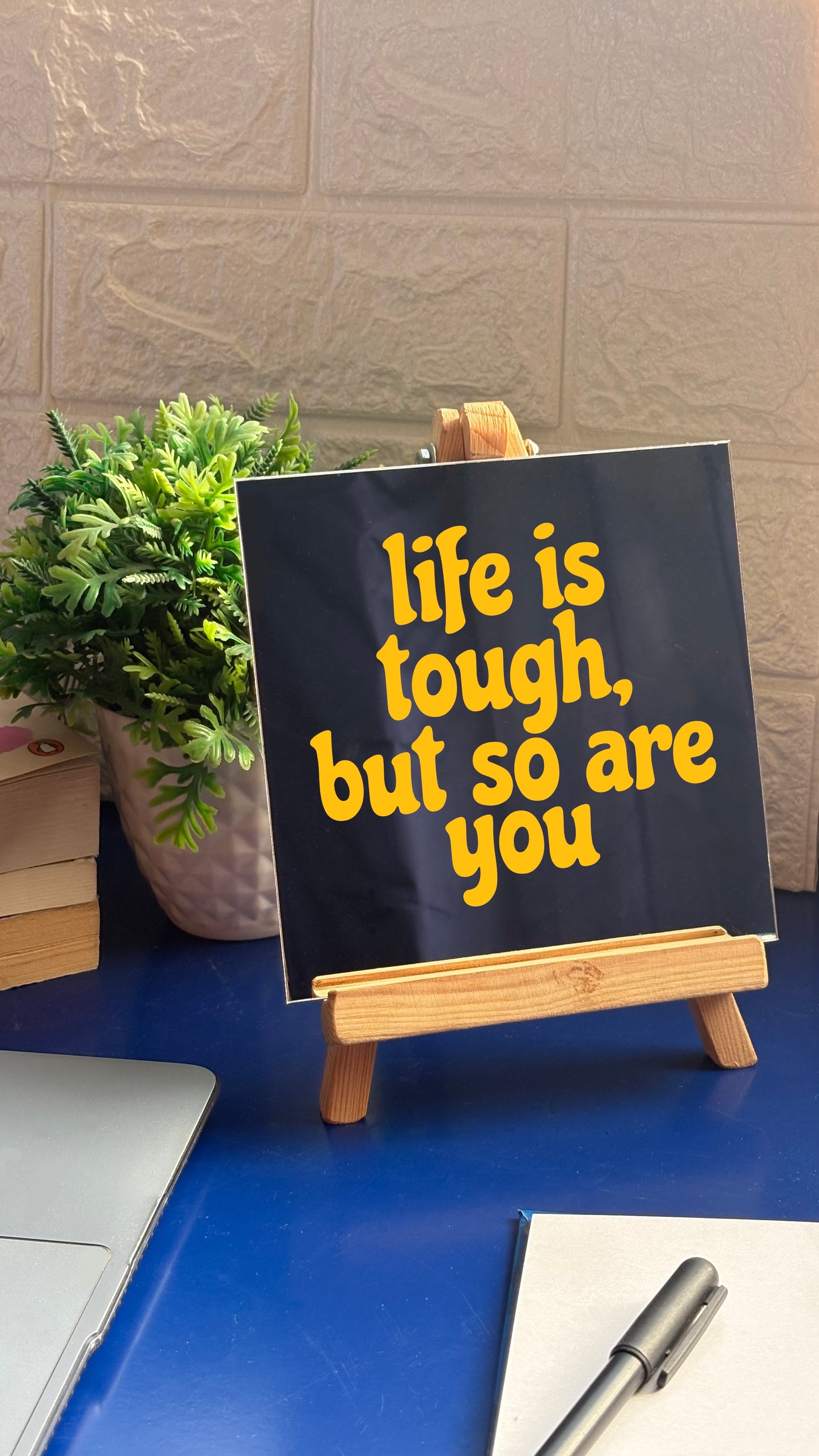 Life is Tough, But so are You Mirror