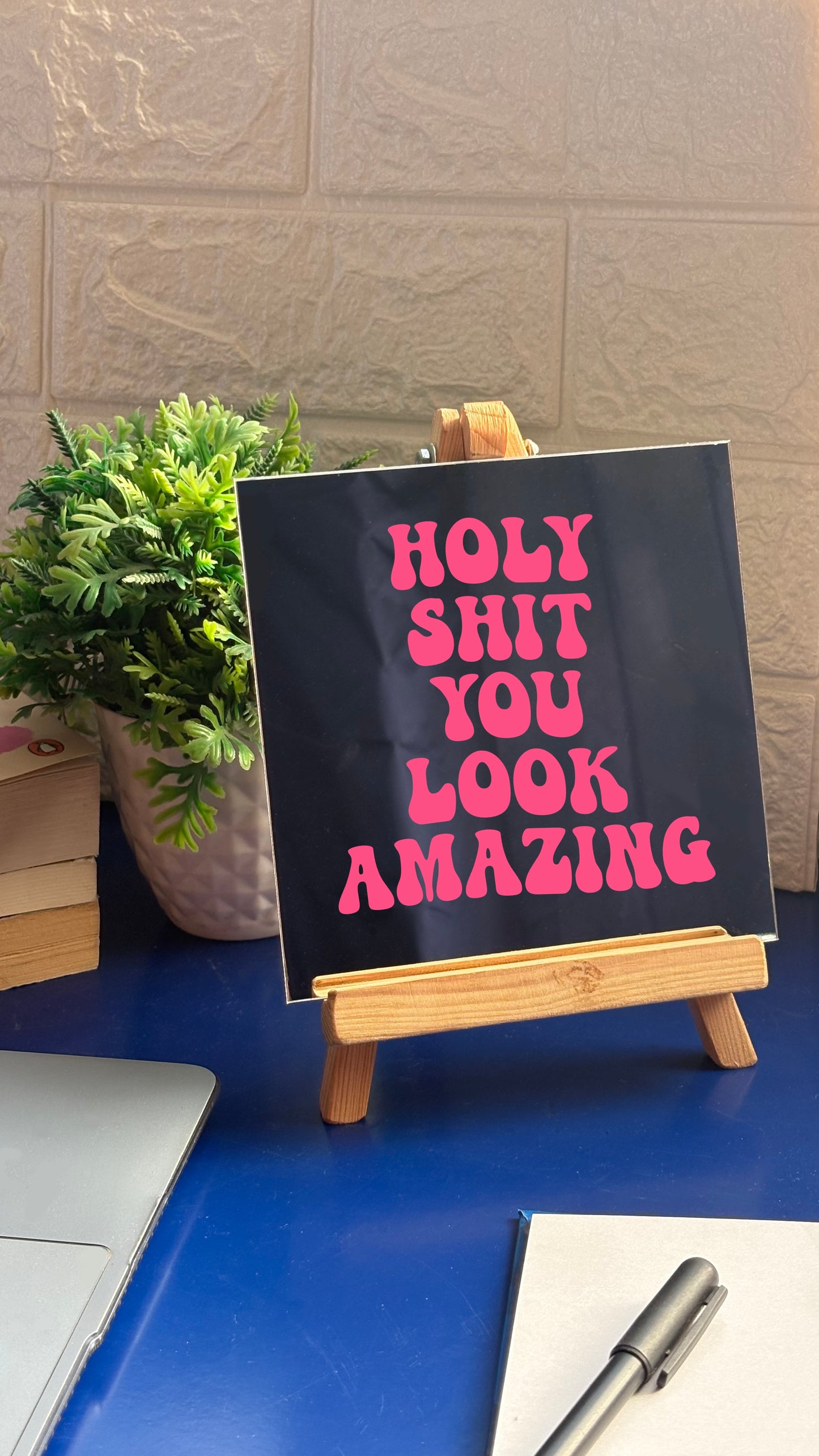 Holy Shit You Look Amazing Mirror