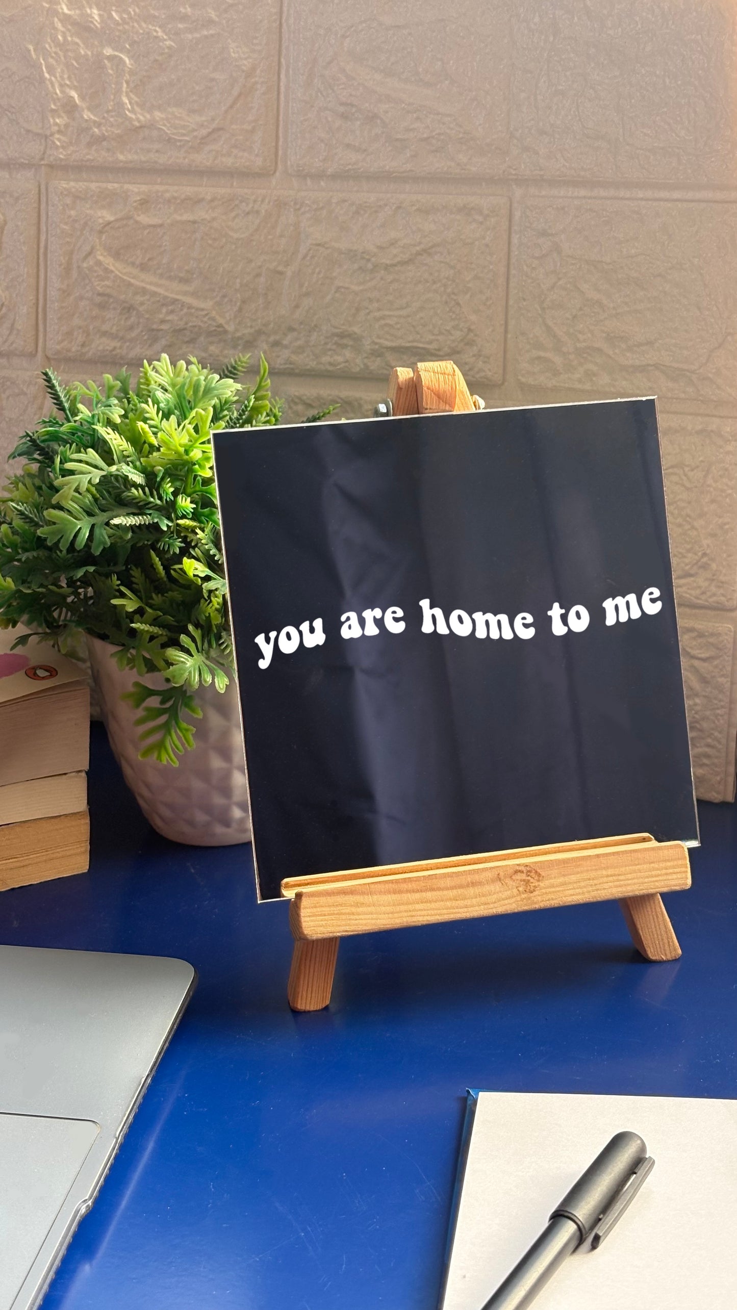 You are home to me Mirror