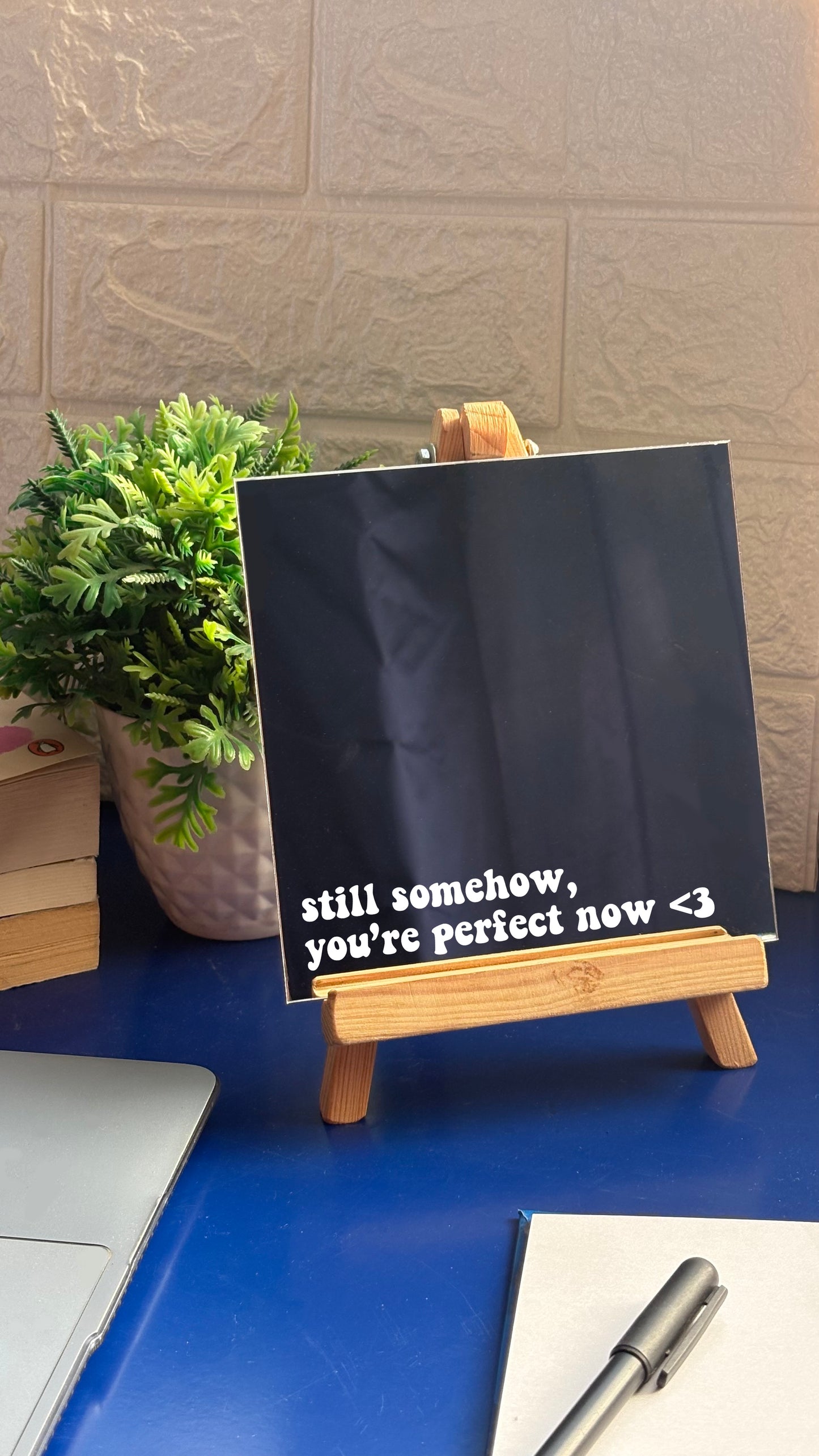 Still somehow you're perfect now Mirror