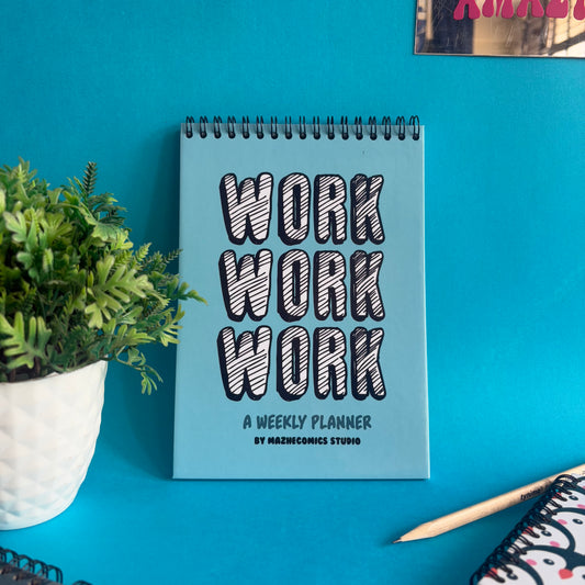 Work Work Work Weekly Planner