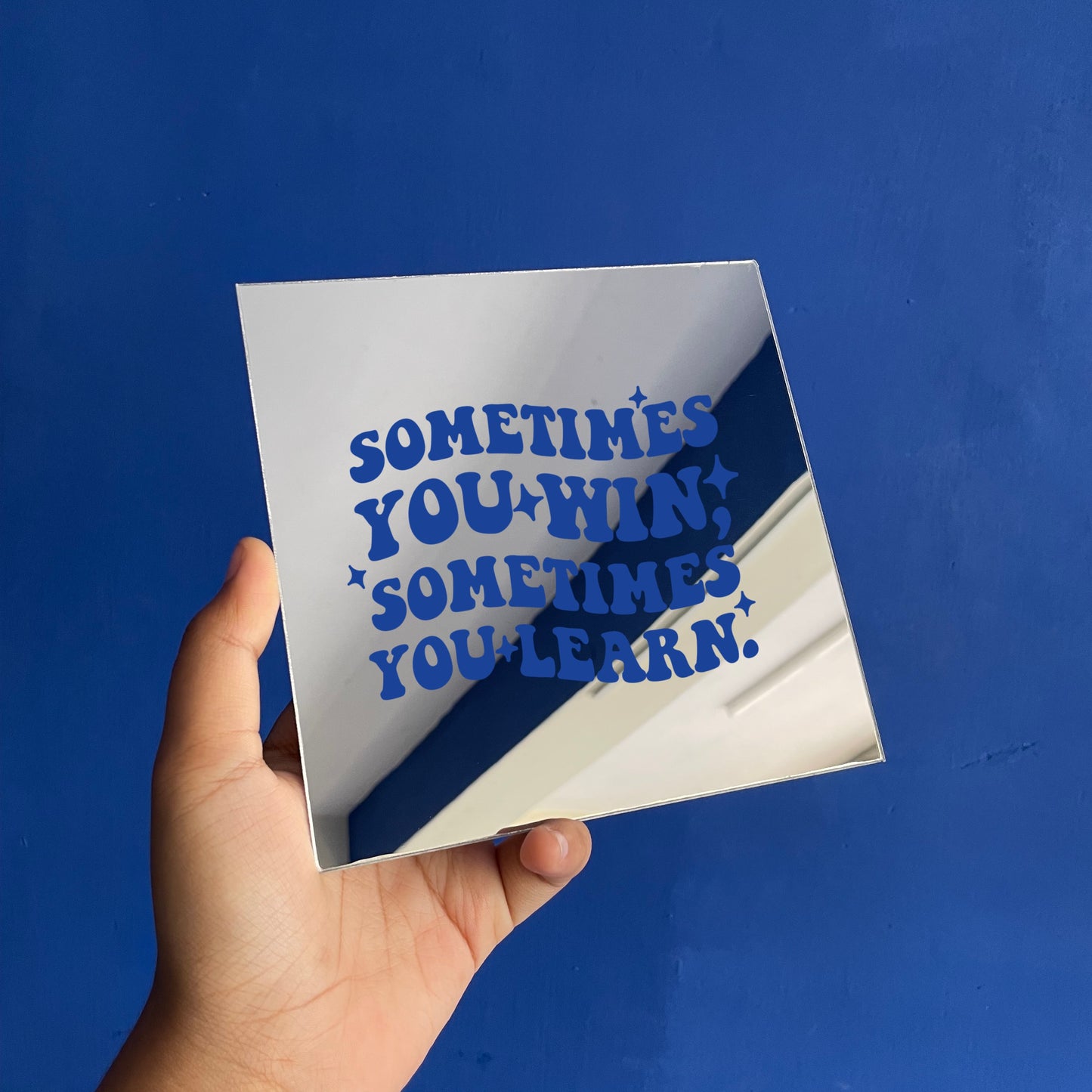 Sometimes You Win Sometimes You Learn Mirror