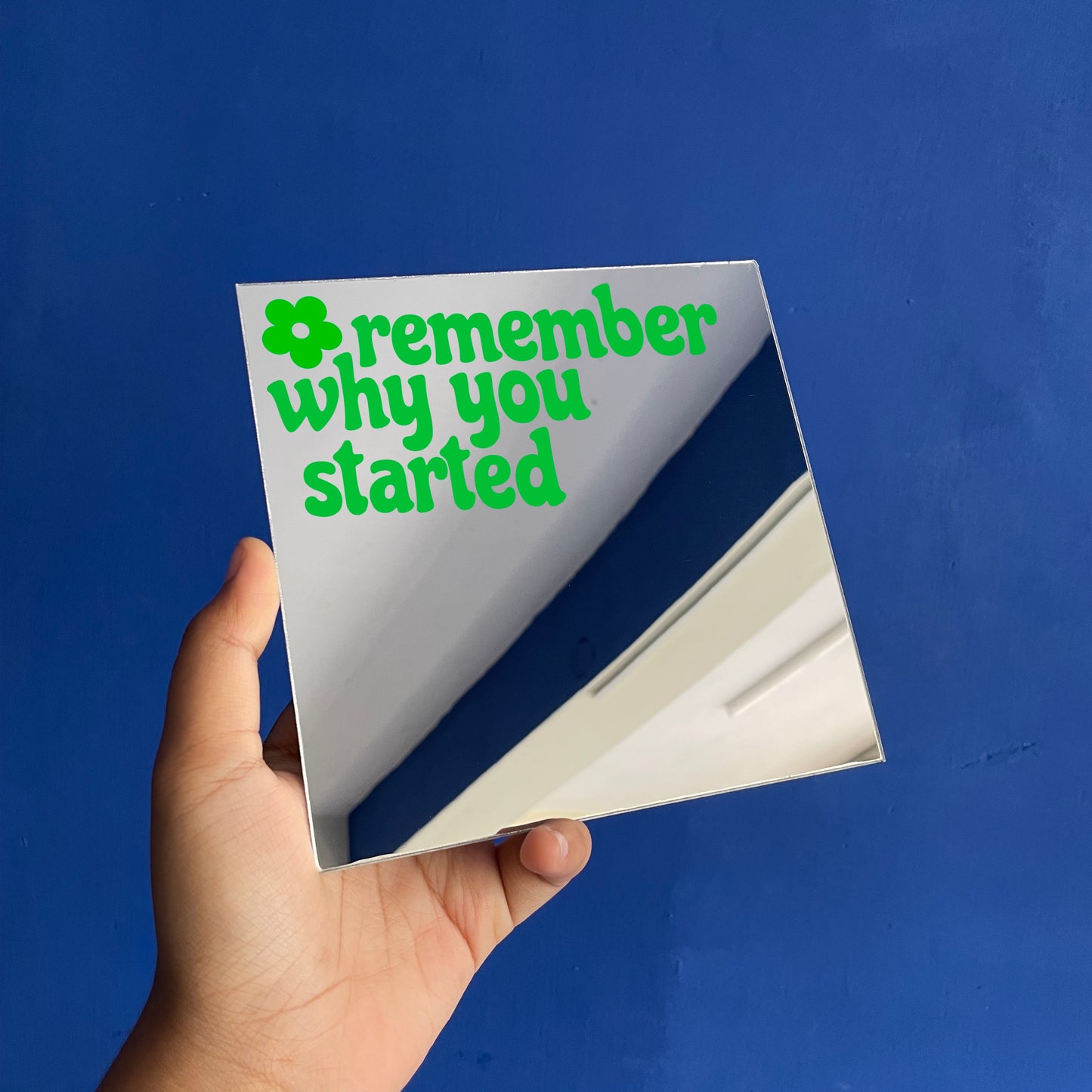 Remember Why You Started Mirror