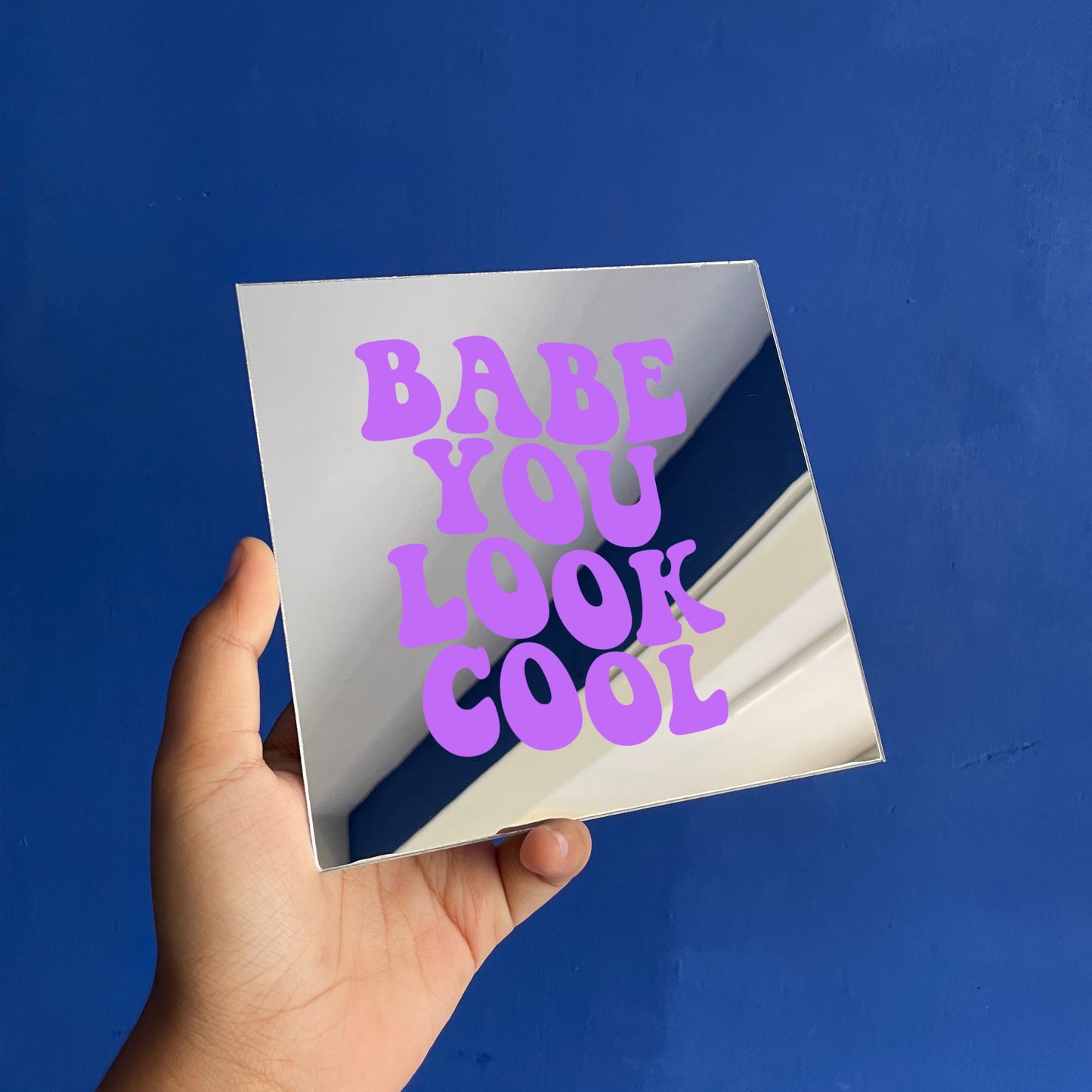 Babe You Look Cool Mirror