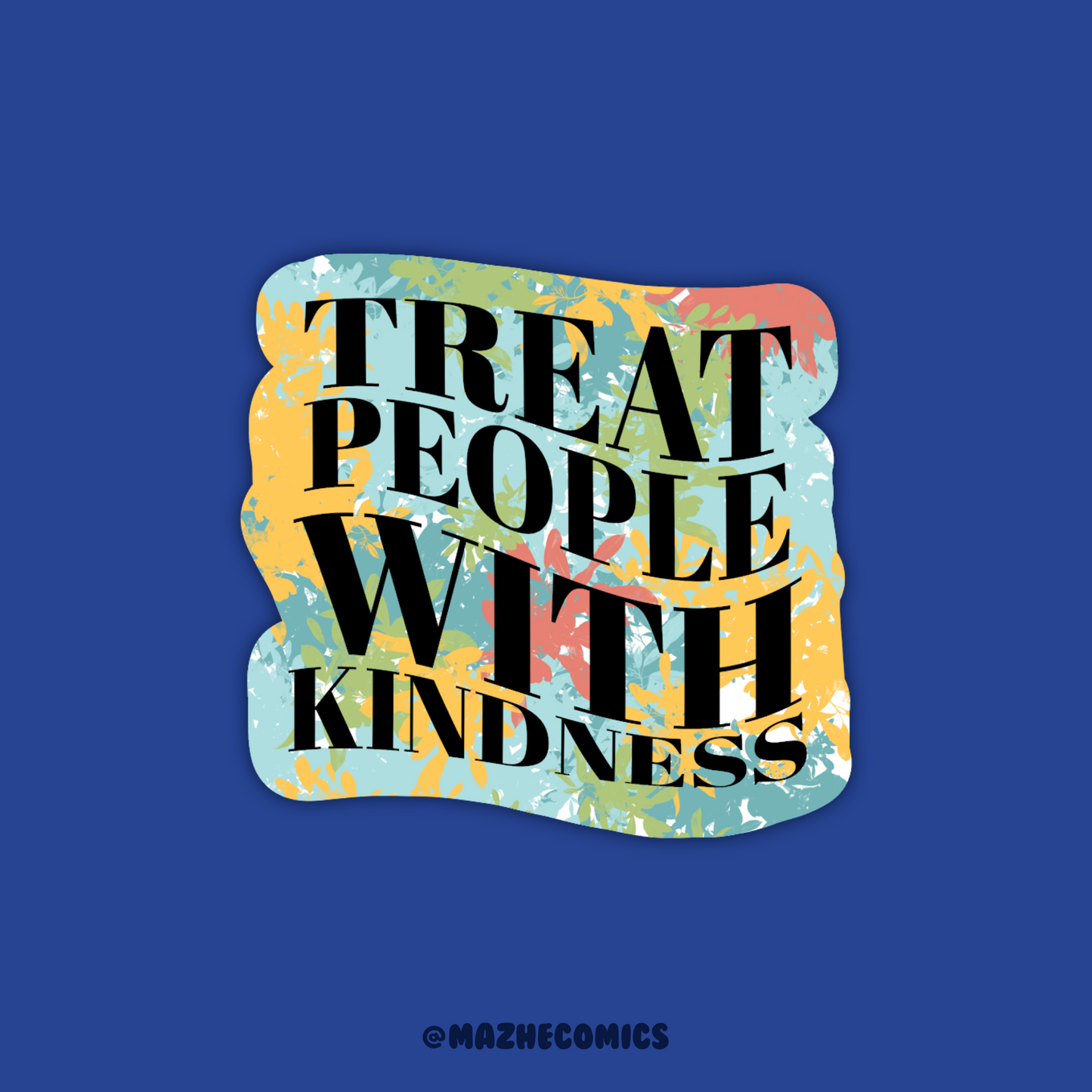 Treat People With Kindness (1pcs)
