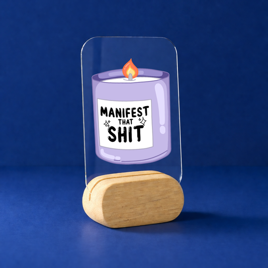 Manifest That Sh*t Desk Standee