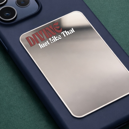 Divine Like That Phone Mirror