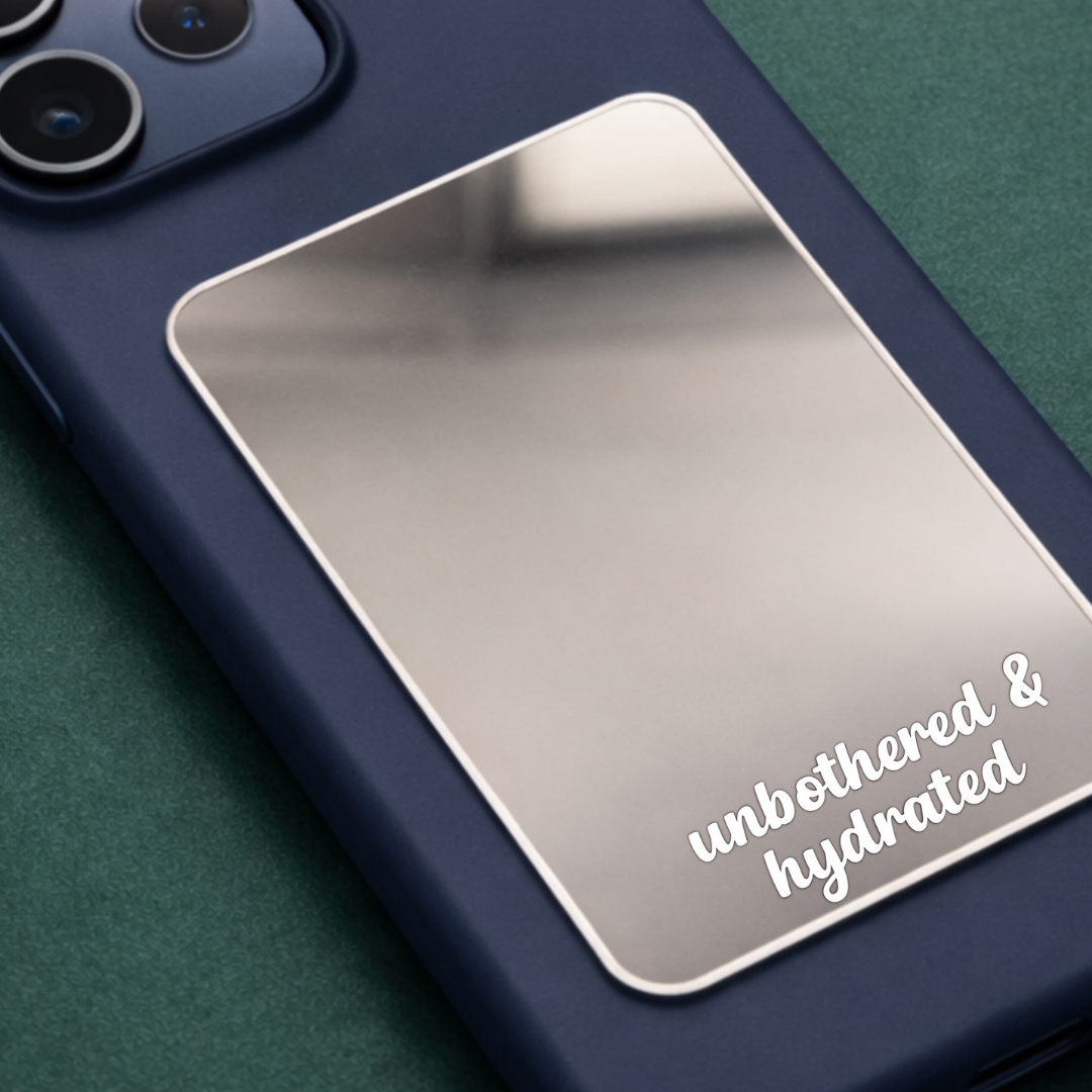 Unbothered & Hydrated Phone  Mirror