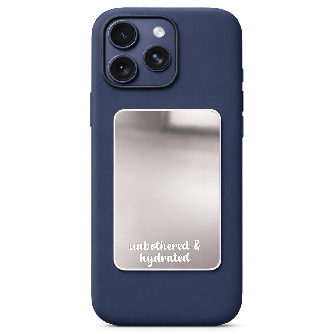 Unbothered & Hydrated Phone  Mirror