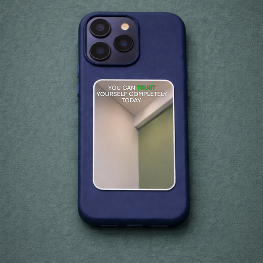 Trust Yourself Phone Mirror