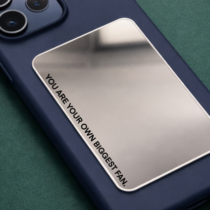 Own Biggest Fan Phone  Mirror