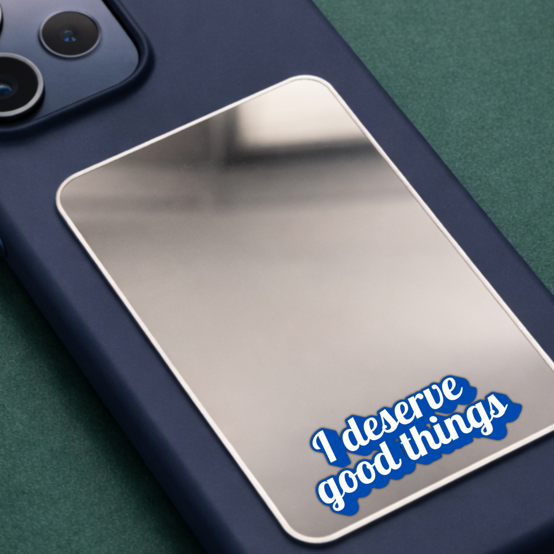 I deserve good things Phone Mirror
