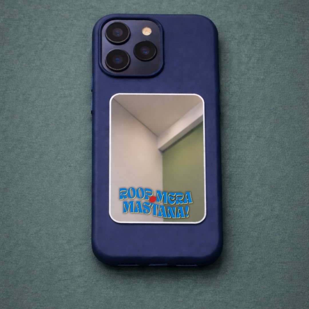 Roop Mera Mastana Phone Mirror