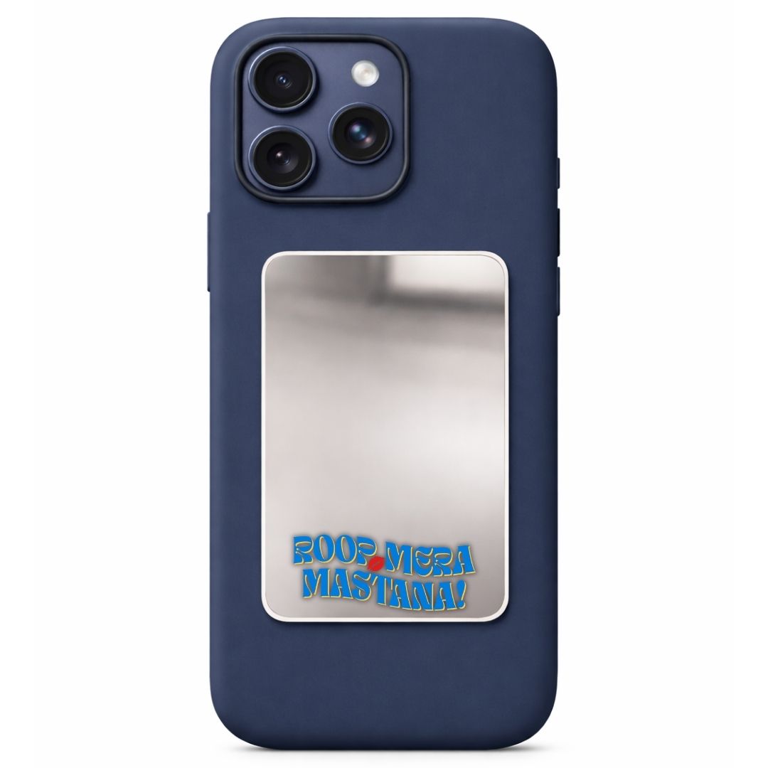 Roop Mera Mastana Phone Mirror