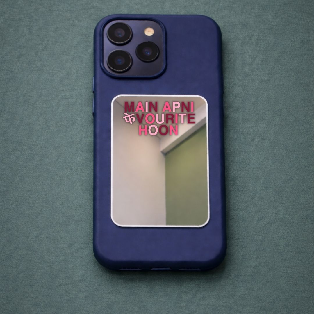 Main Apni Favourite Hoon Phone Mirror