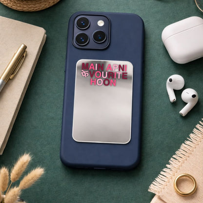 Main Apni Favourite Hoon Phone Mirror