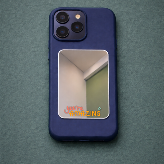 You're Amazing Phone Mirror