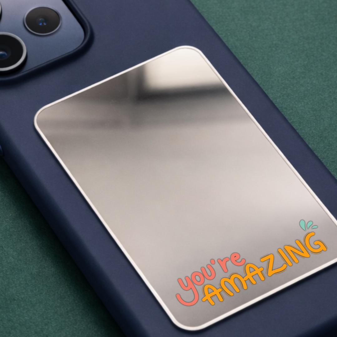 You're Amazing Phone Mirror