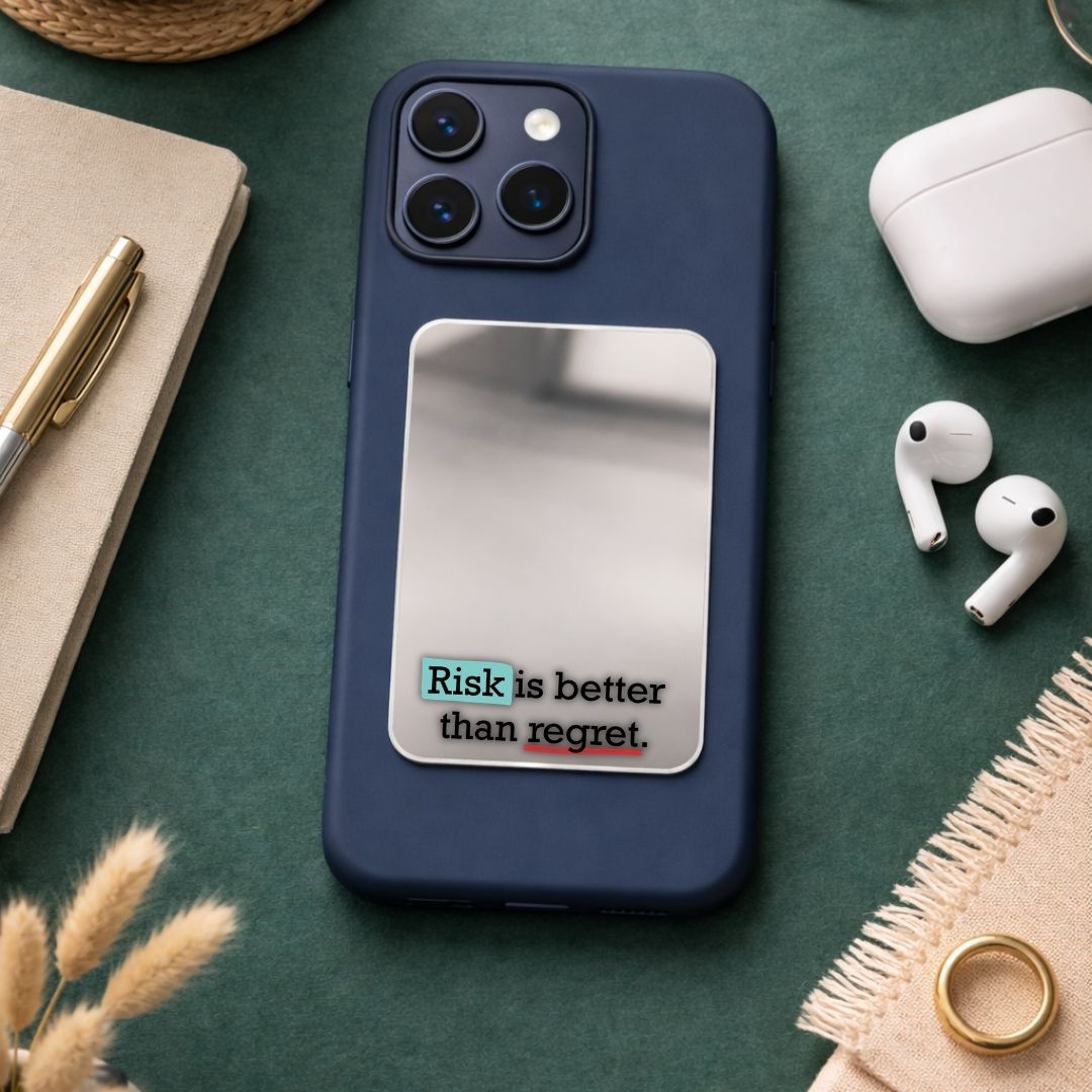Risk than Regret Phone Mirror