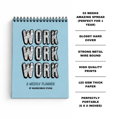 Work Work Work Weekly Planner