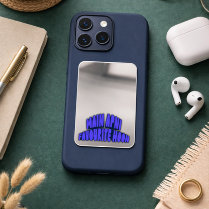 Main Apni Favourite Phone Mirror