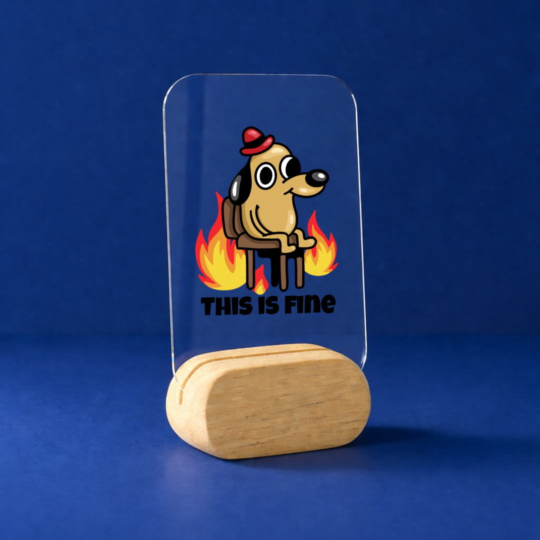 Everything's Fine Desk Standee