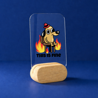 Everything's Fine Desk Standee