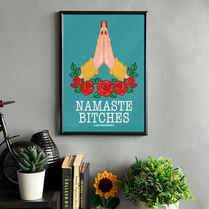 Namaste Bitches Frame
