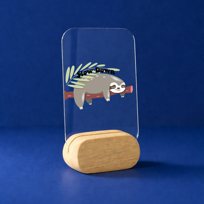 Chill, We’ve Got Time Desk Standee