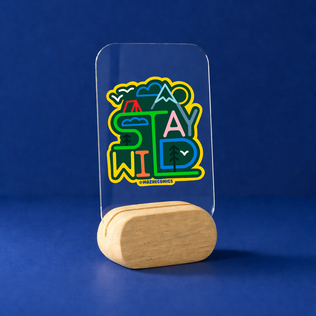 Stay Wild Desk Standee