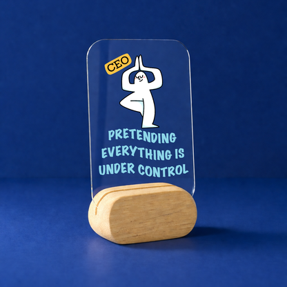 I am the CEO! Desk Standee
