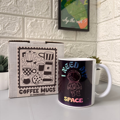 I Need      Space Mug