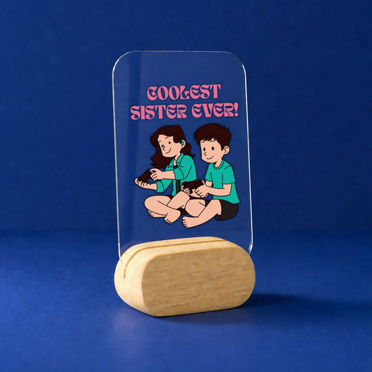 Coolest Sister ever! Desk Standee