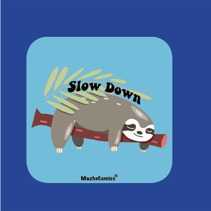 Slow Down Magnet