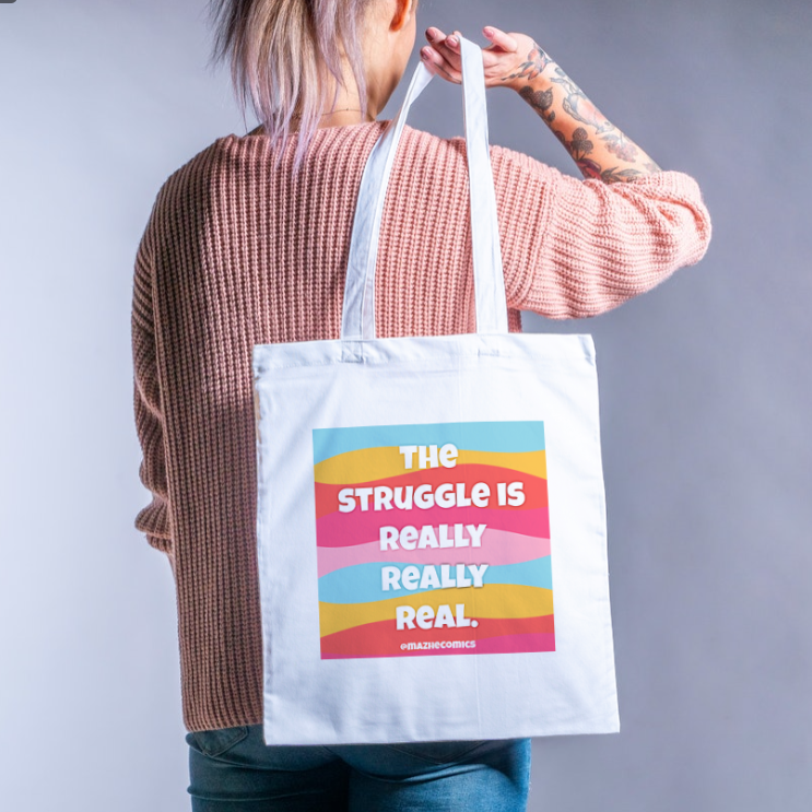 The Struggle Is Really Really Real Tote Bag