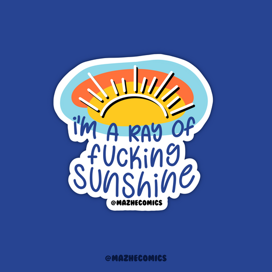 I'm a Ray of Fucking Sunshine (1pcs)